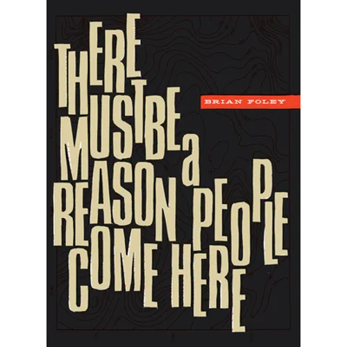 There Must Be a Reason People Come Here