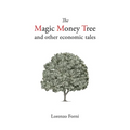 The Magic Money Tree and Other Economic Tales