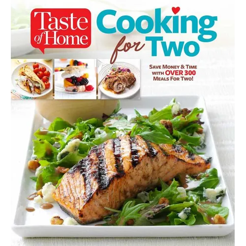 Taste of Home Cooking for Two: Save Money & Time with Over 130 Meals for Two