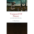 Vanguard Of Nature Book One Of Nature Against Humanity: Let No Beast Stand In Their Way