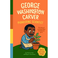 Black History Heroes: George Washington Carver: Pioneering Scientist: Brilliant in Mind and Spirit