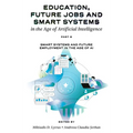 Education, Future Jobs and Smart Systems in the Age of Artificial Intelligence, Part B: Smart Systems and Future Employment in the Age of AI