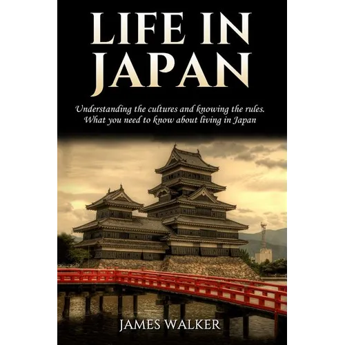 Life in Japan: Understanding the cultures and knowing the rules. What you need to know about living in Japan