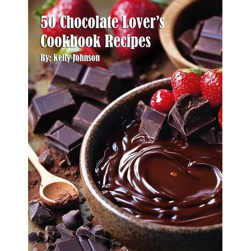 50 Chocolate Lover's Cookbook Recipes