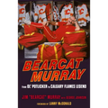 Bearcat Murray: From Ol' Potlicker to Calgary Flames Legend