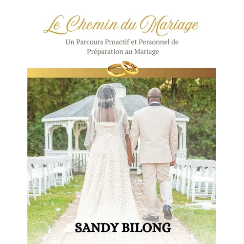 Le Chemin du Mariage: Un Parcours Proactif et Personnel de Préparation au Mariage