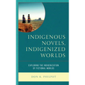 Indigenous Novels, Indigenized Worlds: Exploring the Indigenization of Fictional Worlds