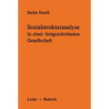 Sozialstrukturanalyse in Einer Fortgeschrittenen Gesellschaft: Von Klassen Und Schichten Zu Lagen Und Milieus