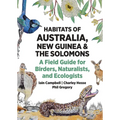 Habitats of Australia, New Guinea, and the Solomons: A Field Guide for Birders, Naturalists, and Ecologists