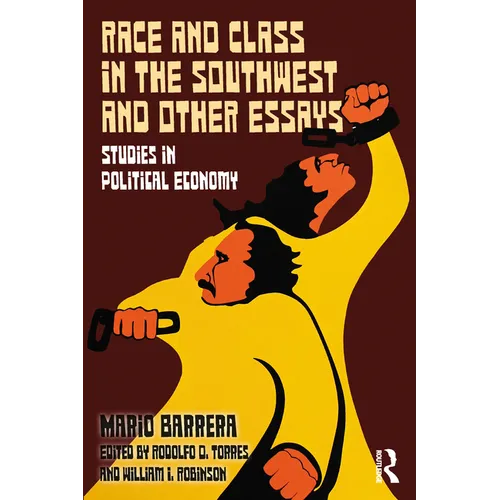Race and Class in the Southwest and Other Essays: Studies in Political Economy