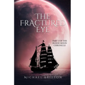 The Fractured Eye: Part 2 of the Blood Moon Chronicle