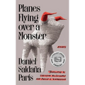 Planes Flying Over a Monster: Essays
