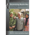 Reconceiving Muslim Men: Love and Marriage, Family and Care in Precarious Times