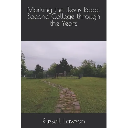 Marking the Jesus Road: Bacone College through the Years