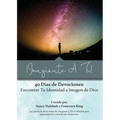 ¡Imagínate A Ti!: 40 Días de Devociones: Encontrar Tu Identidad a Imagen de Dios