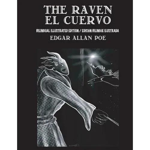 The Raven / El Cuervo - Bilingual Edition: English & Spanish Edition: New illustrated edition / Nueva edición bilingüe ilustrada en Español e Inglés