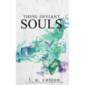 These Defiant Souls: A Darling Hill Story