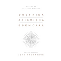 Doctrina Cristiana Esencial: Manual de Verdades Bíblicas (Essential Christian Doctrine: A Handbook of Biblical Truth)