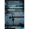 The Great Lead Water Pipe Disaster