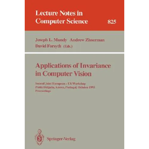 Applications of Invariance in Computer Vision: Second Joint European - Us Workshop, Ponta Delgada, Azores, Portugal, October 9 - 14, 1993. Proceedings