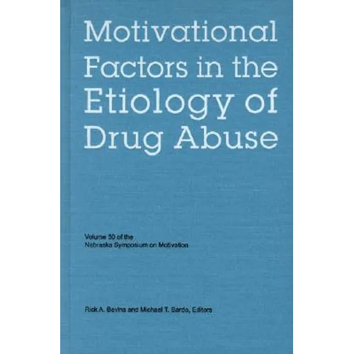 Nebraska Symposium on Motivation, Volume 50: Motivational Factors in the Etiology of Drug Abuse