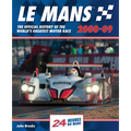 Le Mans 2000-09: The Official History of the World's Greatest Motor Race