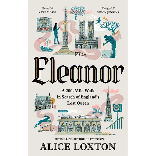 Eleanor: A 200-Mile Walk in Search of England's Lost Queen