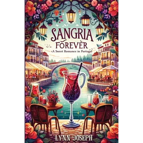 Sangria Forever: An Opposites Attract, Sweet Sports Romance in Portugal