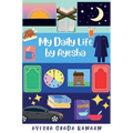 My Daily Life by Ayesha