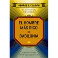 El Hombre Más Rico de Babilonia (the Reachest Man in Babylon Spanish Edition)