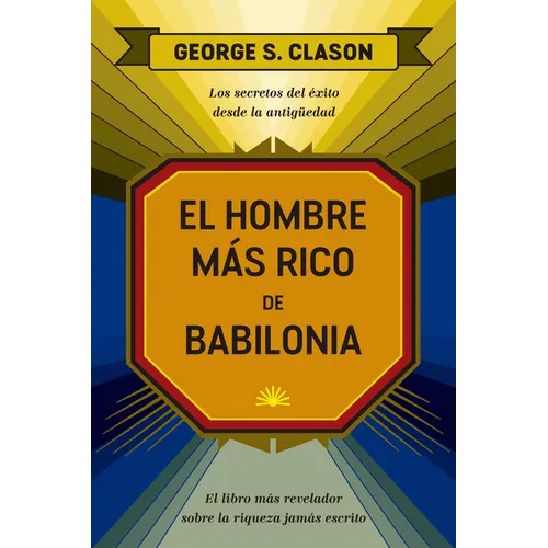 El Hombre Más Rico de Babilonia (the Reachest Man in Babylon Spanish Edition)