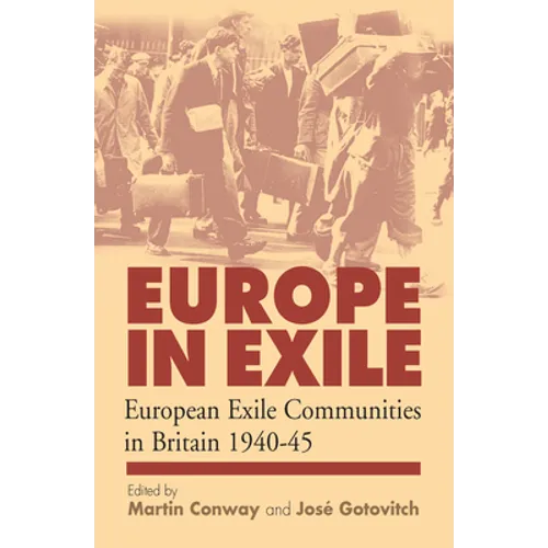 Europe in Exile: European Exile Communities in Britain 1940-45