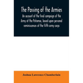 The passing of the armies: an account of the final campaign of the Army of the Potomac, based upon personal reminiscences of the Fifth army corps