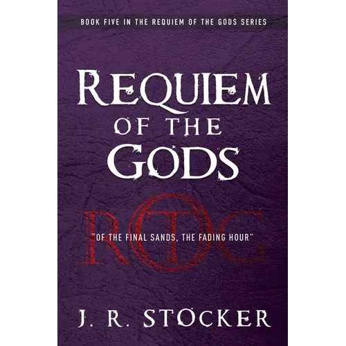 Requiem of the Gods: Of the Final Sands, the Fading Hour