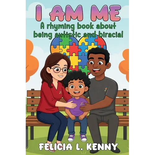 I Am Me: A Rhyming Book About Being Autistic And Biracial