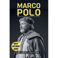 Marco Polo: Intrepid Explorer who Bridged East and West