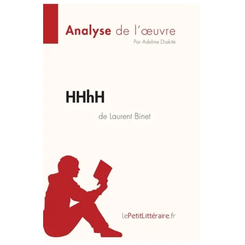 HHhH de Laurent Binet (Analyse de l'oeuvre): Analyse complète et résumé détaillé de l'oeuvre