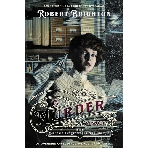 A Murder in Ashwood: Scandals and Secrets in the Gilded Age, Collector's Limited Edition