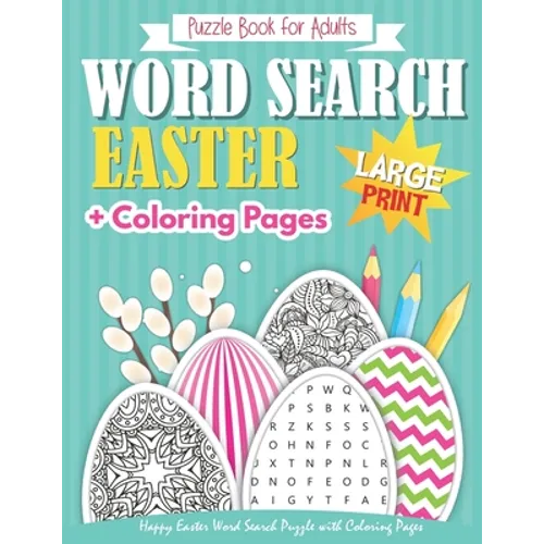 Happy Easter Word Search Puzzle Book for Adults with Coloring Pages: Large Print + Bonus Games (Mazes, and Sudoku)! Brain Exercise, Fun, and Relaxatio