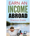 Earn an Income Abroad
