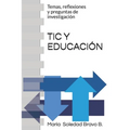 Tic Y Educación: Temas, reflexiones y preguntas de investigación