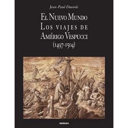 El Nuevo Mundo. Los viajes de Amerigo Vespucci (1497-1504)