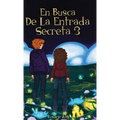 En Busca de la Entrada Secreta 3: El desenlace de la divertida aventura de misterio (Libro 3).