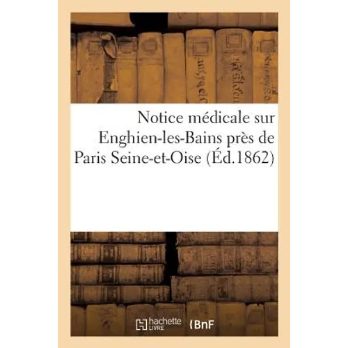 Notice Médicale Sur Enghien-Les-Bains Près de Paris Seine-Et-Oise