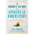 Short Guide to Spiritual Formation