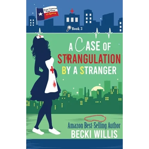 A Case of Strangulation: Texas General Cozy Mystery, Book 3 (Texas General Cozy Cases of Mystery)