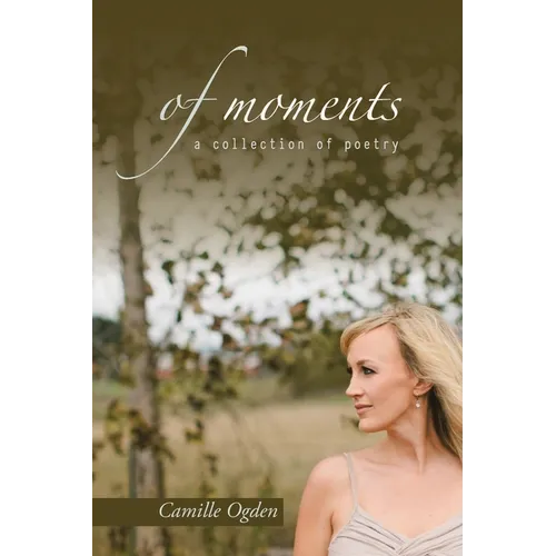 of moments: a collection of poetry