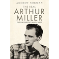 The Real Arthur Miller: The Playwright Who Cared