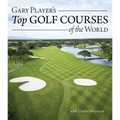 Gary Player's Top Golf Courses of the World