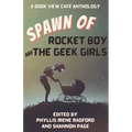 Spawn of Rocket Boy and the Geek Girls